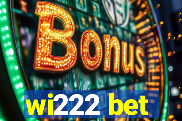 wi222 bet